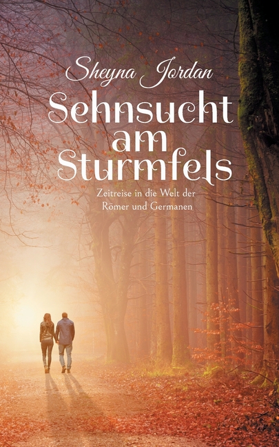 Sehnsucht am Sturmfels: Zeitreise in die Welt der Römer und Germanen