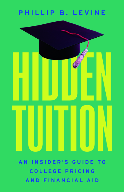 Hidden Tuition: An Insider's Guide to College Pricing and Financial Aid