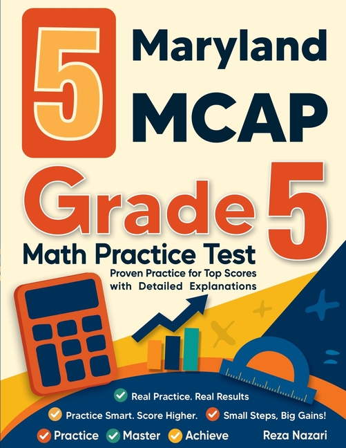 5 Maryland MCAP Grade 5 Math Practice Tests: Proven Practice for Top Scores with Detailed Explanations