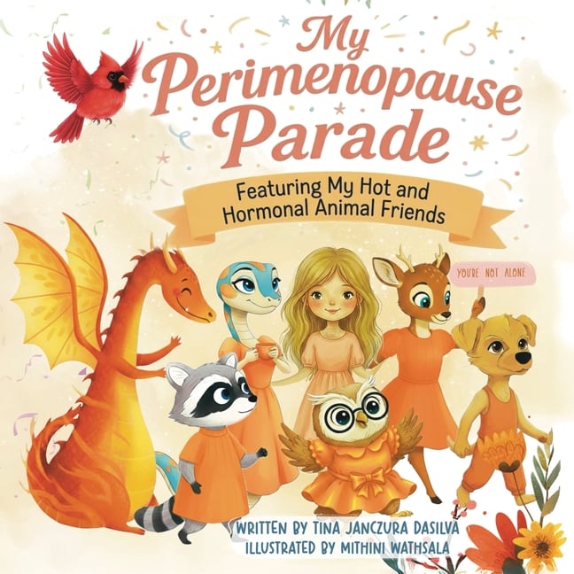 My Perimenopause Parade: Featuring My Hot & Hormonal Animal Friends