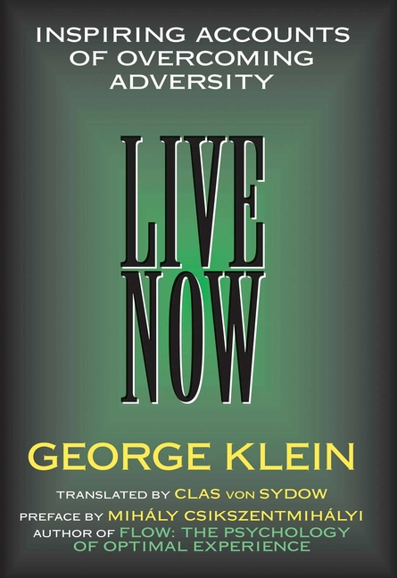 Live Now: Inspiring Accounts of Overcoming Adversity
