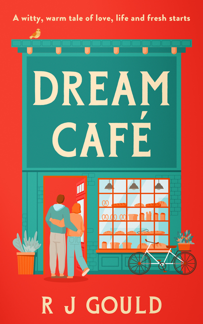 Dream Café: A Witty, Warm Tale of Love, Life and Fresh Starts