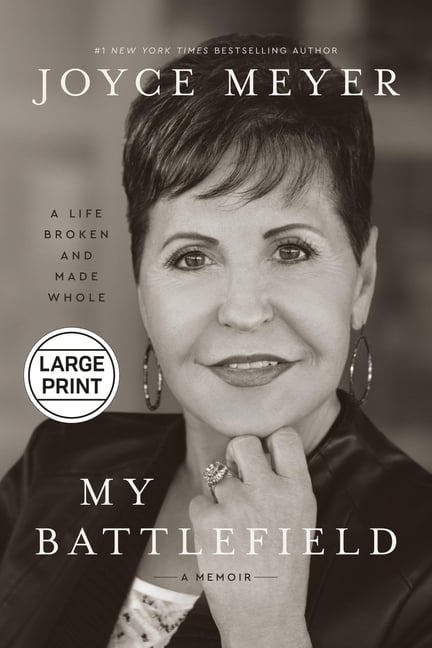 My Battlefield: A Life Broken and Made Whole