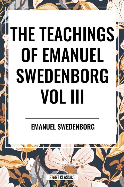 Teachings of Emanuel Swedenborg: Vol III Last Judgment