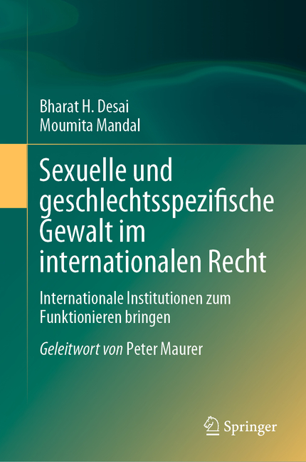 Sexuelle Und Geschlechtsspezifische Gewalt Im Internationalen Recht: Internationale Institutionen Zum Funktionieren Bringen
