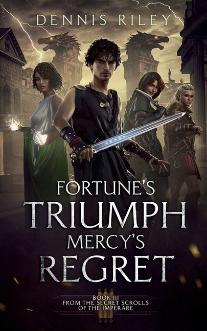 Fortune's Triumph, Mercy's Regret: From the Secret Scrolls of the Imperaré