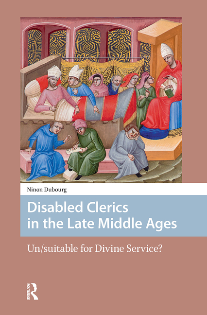 Disabled Clerics in the Late Middle Ages: Un/suitable for Divine Service?