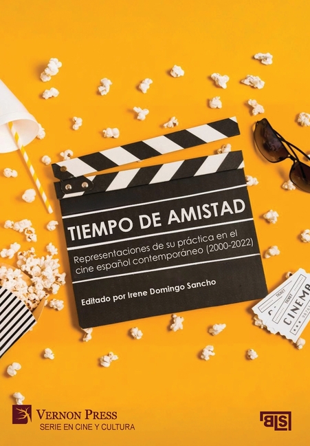 Tiempo de amistad. Representaciones de su práctica en el cine español contemporáneo (2000-2022)