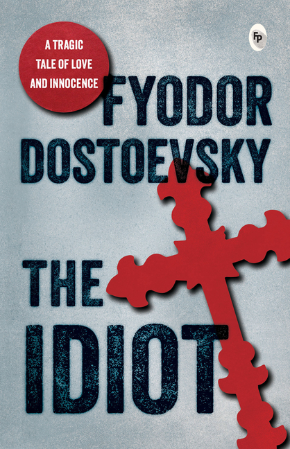 Idiot by Fyodor Dostoevsky / Critique of 19th-Century Society / Russian Society and Its Complexities / Character-Driven Narrative / Explore the Russia
