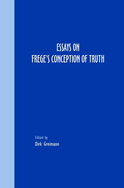 Essays on Frege's Conception of Truth