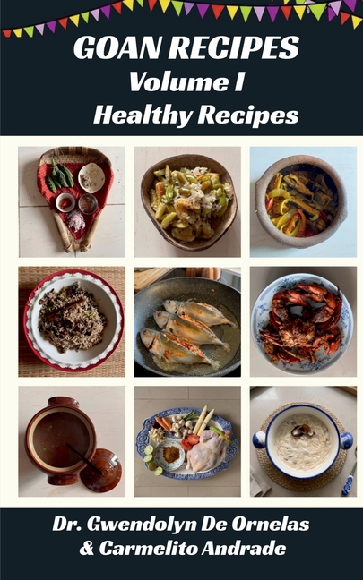 Goan Recipes - Volume I: Healthy Recipes