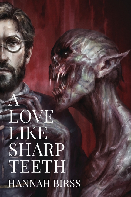 A Love Like Sharp Teeth: a vampire novella