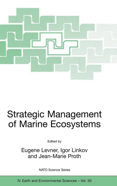 Strategic Management of Marine Ecosystems: Proceedings of the NATO Advanced Study Institute on Strategic Management of Marine Ecosystems, Nice, France
