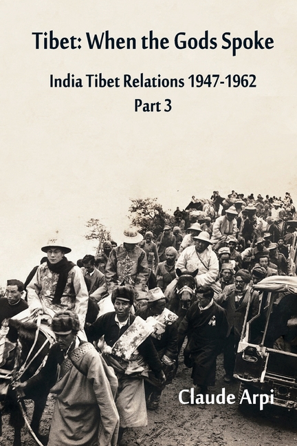 Tibet: When the Gods Spoke - India Tibet Relations (1947-1962) Part 3 (July 1954 - February 1957)
