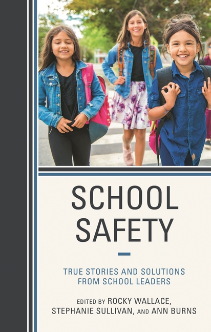 School Safety: True Stories and Solutions from School Leaders