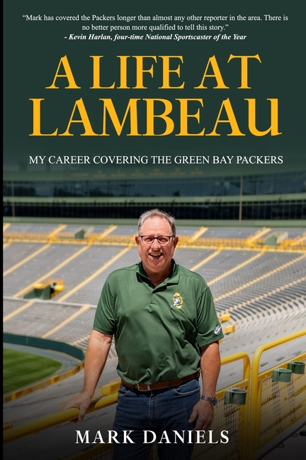 A Life at Lambeau: My Career Covering the Green Bay Packers