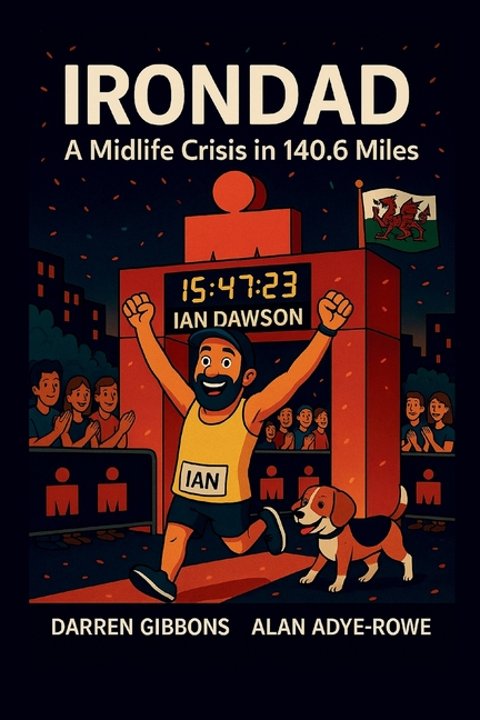 Irondad: A Midlife Crisis in 140.6 Miles
