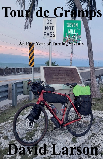 Tour de Gramps: an epic year of turning seventy