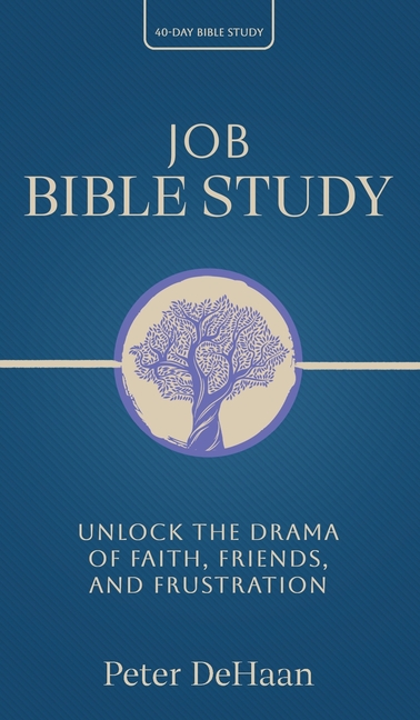 Job Bible Study: Unlock the Drama of Faith, Friends, and Frustration