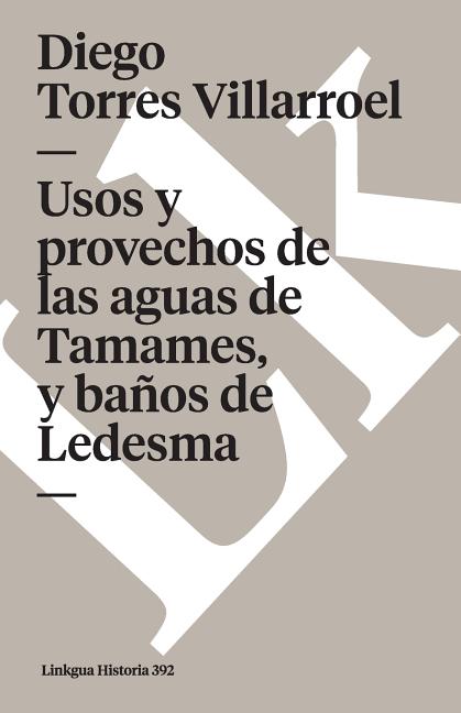 Usos y provechos de las aguas de Tamames, y baños de Ledesma