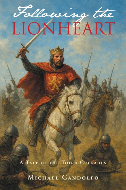 Following the Lionheart: A Tale of the Third Crusades