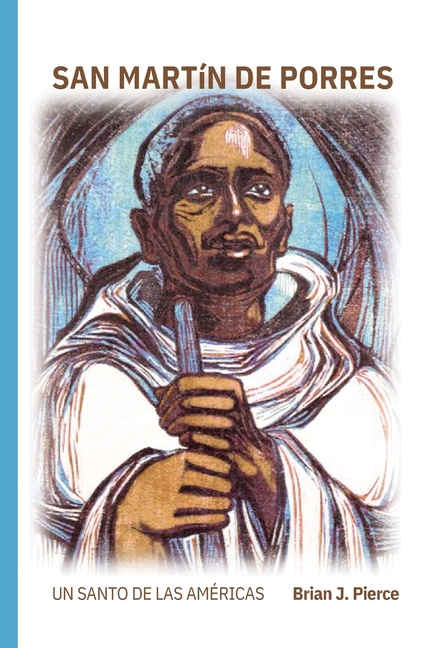 San Martín de Porres: El santo de América