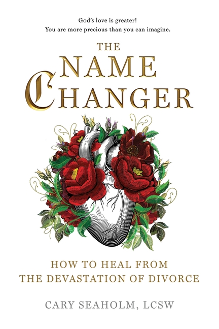 The Name Changer: How to Heal from the Devastation of Divorce