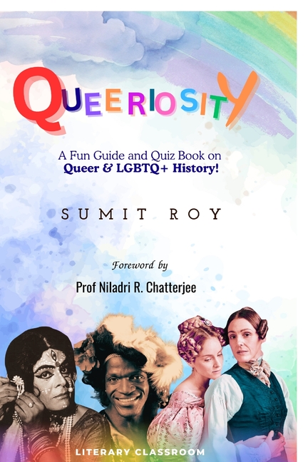 Queeriosity: A Fun Guide and Quiz Book on Queer & LGBTQ+ History!