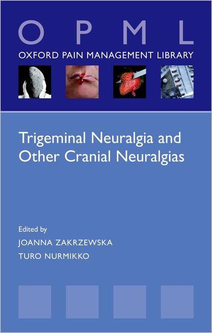 Trigeminal Neuralgia and Other Cranial Neuralgias: A Practical Personalised Holistic Approach