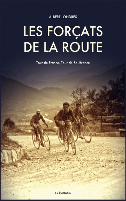 Les Forçats de la route: Tour de France, Tour de Souffrance