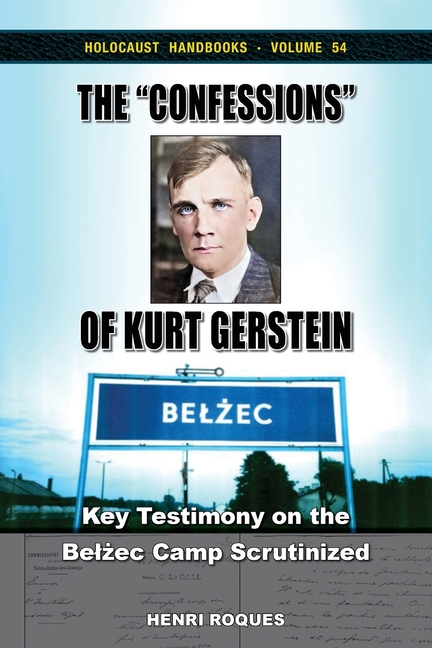 The "Confessions" of Kurt Gerstein: Key Testimony on the Belżec Camp Scrutinized