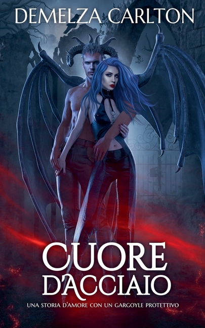 Cuore d'Acciaio: Una storia d'amore con un gargoyle protettivo