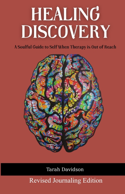 Healing Discovery: A Soulful Guide to Self When Therapy is Out of Reach