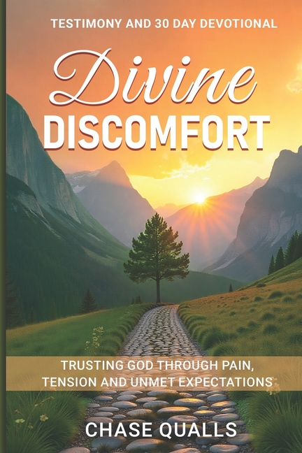 Divine Discomfort: Trusting God Through Pain and Tension of Unmet Expectations