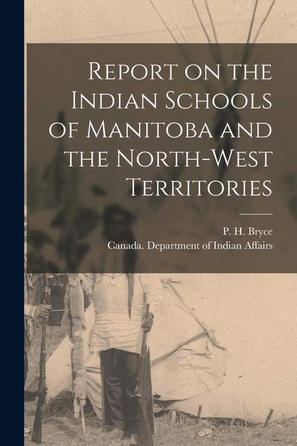 Report on the Indian Schools of Manitoba and the North-West Territories