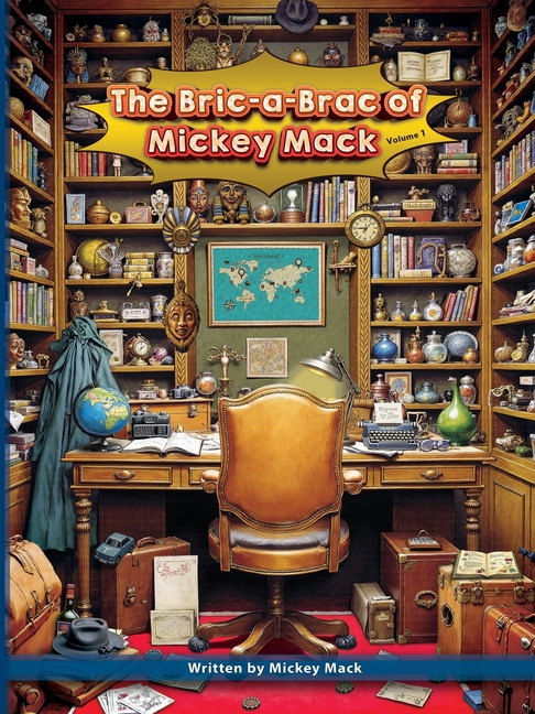 The Bric-a-Brac of Mickey Mack