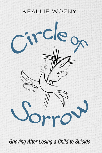 Circle of Sorrow: Grieving After Losing a Child to Suicide