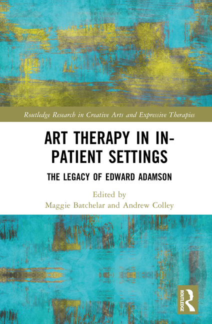 Art Therapy in In-Patient Settings: The Legacy of Edward Adamson