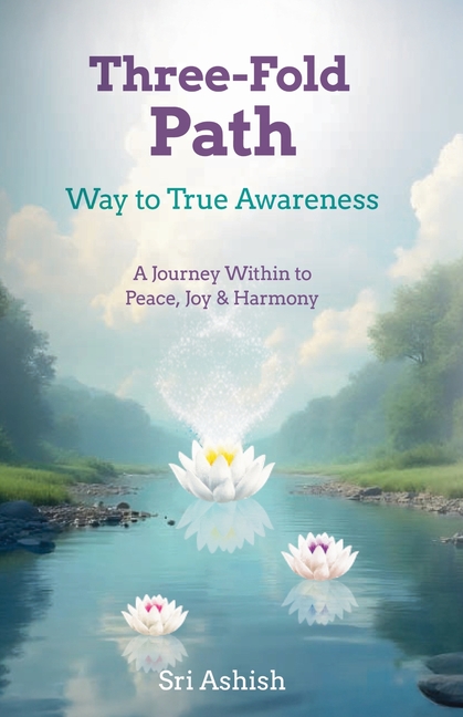 Three-Fold Path: Way to True Awareness