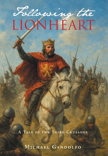 Following the Lionheart: A Tale of the Third Crusades