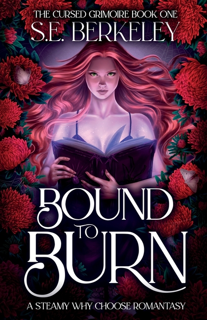 Bound to Burn: A steamy why choose romantasy