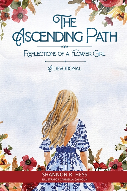 The Ascending Path: Reflections of A Flower Girl