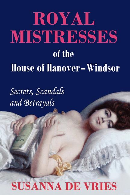 Royal Mistresses of the House of Hanover-Windsor