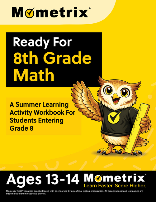 Ready For 8th Grade Math: A Summer Learning Activity Workbook For Students Entering Grade 8 [Ages 13-14]