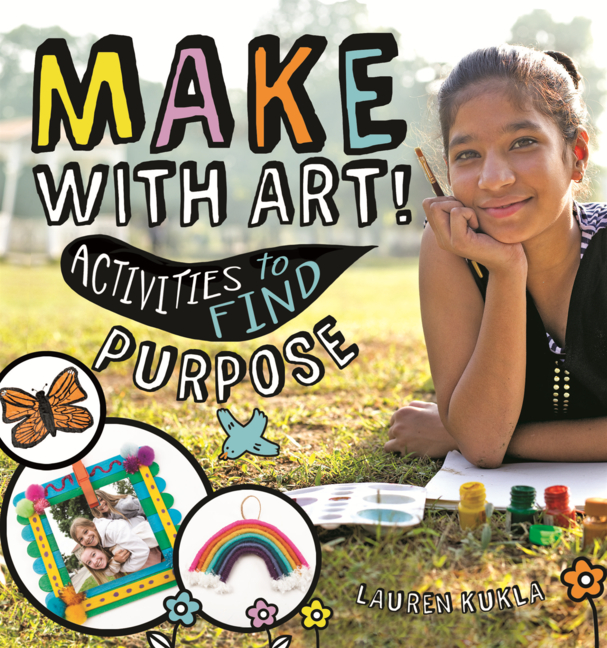 Make with Art!: Activities to Find Purpose