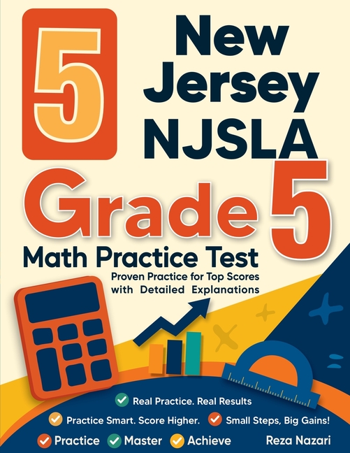 5 New Jersey NJSLA Grade 5 Math Practice Tests: Proven Practice for Top Scores with Detailed Explanations