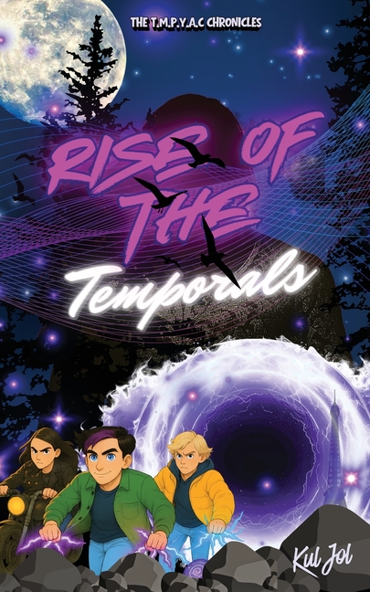 Rise Of The Temporals: The T.M.P.Y.A.C Chronicles