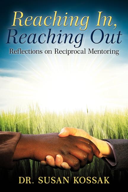 Reaching In, Reaching Out: Reflections on Reciprocal Mentoring