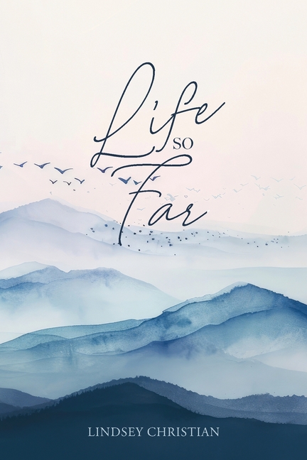 Life So Far