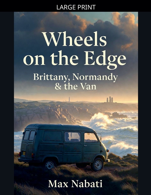 Wheels on the Edge: Brittany, Normandy & the Van